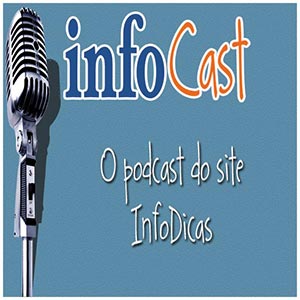 Arquivos InfoCast - InfoDicas